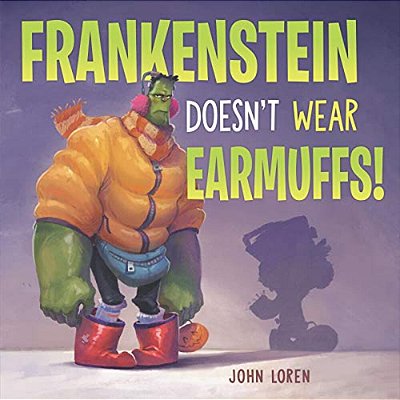 Frankenstein Doesn't Wear Earmuffs!-..