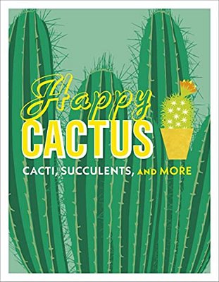Happy Cactus: Cacti, Succulents, And More-..
