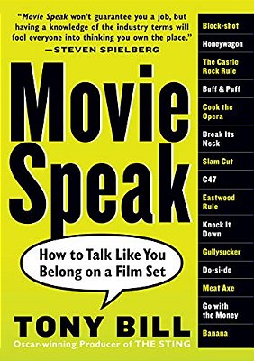 Movie Speak: How To Talk Like You Belong On A Film Set-..