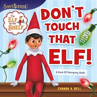 The Elf On The Shelf: Don't Touch That Elf!-..