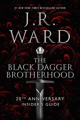 The Black Dagger Brotherhood: 20Th Anniversary Insider's Guide-..