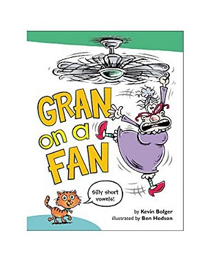 Gran On A Fan: Silly Short Vowels-..