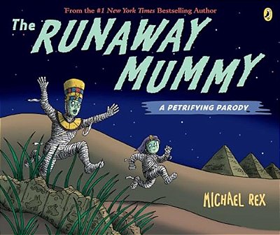 The Runaway Mummy: A Petrifying Parody-..