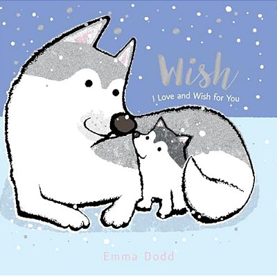 Wish: (A Heartwarming Story Of Parental Love Featuring A Parent & Child Wolf And Cub With Rhyming Text - Padded Board Book For Babies And Toddlers)-..