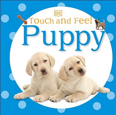 Touch And Feel: Puppy-..