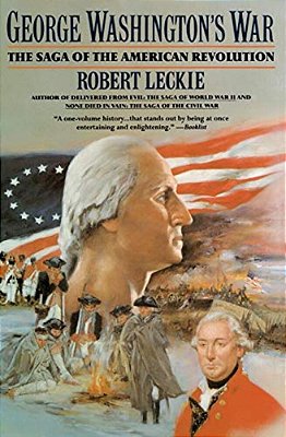 George Washington's War: The Saga Of The American Revolution-..