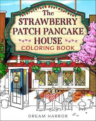 The Strawberry Patch Pancake House Coloring Book-..