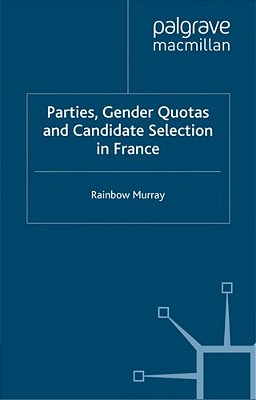 Parties, Gender Quotas And Candidate Selection In France-..