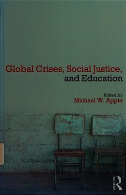 Global Crises, Social Justice, And Education-..