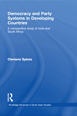 Democracy And Party Systems In Developing Countries - A Comparative Study Of India And South Africa-..