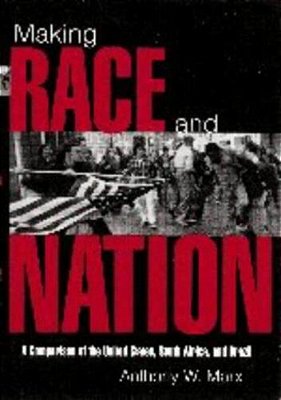 Making Race And Nation: A Comparison Of The United States, South Africa-..
