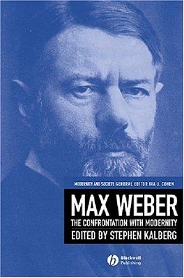 Max Weber: Readings And Commentary On Modernity (Modernity And Society)-..
