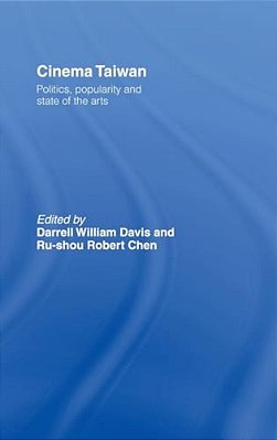 Cinema Taiwan - Politics, Popularity And State Of The Arts-..