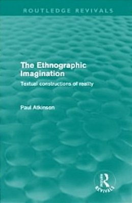 The Ethnographic Imagination - Textual Constructions Of Reality-..