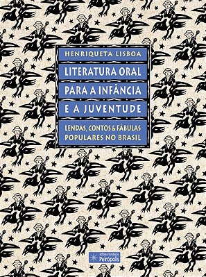 Literatura Oral Para A Infancia E A Juventude Lendas, Contos & Fabulas Populares No Brasil..-