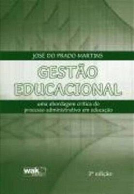 Gestao Educacional - Uma Abordagem Crítica Do Processo Administrativo Em Educação..-