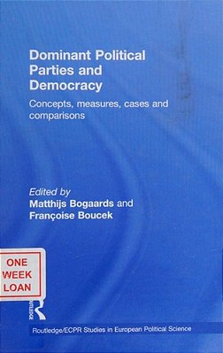 Dominant Political Parties And Democracyconcepts, Measures, Cases And Comparisons-..