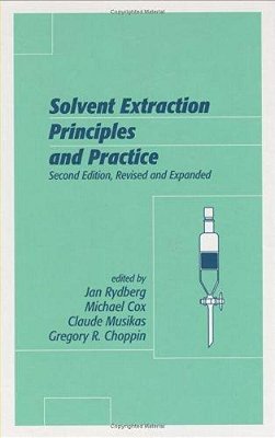 Solvent Extraction Principles And Practice, Revised And Expanded-..