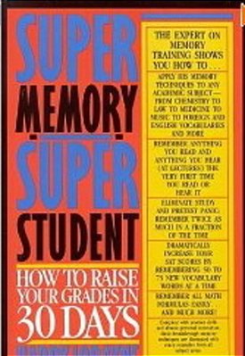 Super Memory - Super Student: How To Raise Your Grades In 30 Days-..