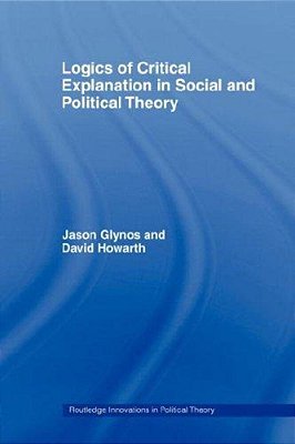 The Logics Of Critical Explanation-..