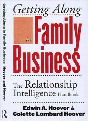 Getting Along In Family Business - The Relationship Intelligence Handbook-..