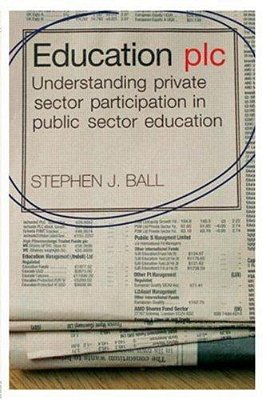 Education Plc - Private Sector Participation In Public Sector Education-..