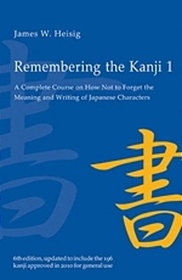 Remembering The Kanji 1 - A Complete Course On How Not To Forget The Meaning And Writing Of Japanese-..