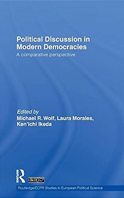 Political Discussion In Modern Democracies - A Comparative Perspective-..