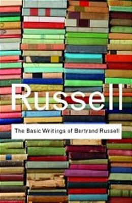 The Basic Writings Of Bertrand Russell-..
