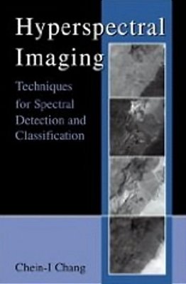 Hyperspectral Imaging - Techniques For Spectral Detection And Classification-..