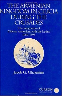 The Armenian Kingdom In Cilicia During The Crusades-..