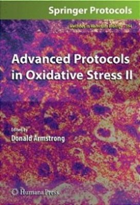 Advanced Protocols In Oxidative Stress II (Methods In Molecular Biology)-..