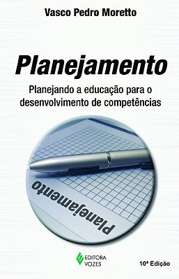 Planejamento - Planejando A Educação Para O Desenvolvimento De Compe..-