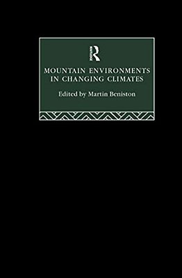 Mountain Environments In Changing Climates-..