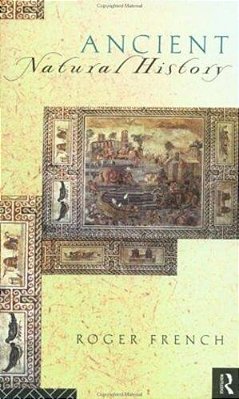 Ancient Natural History: Histories Of Nature-..