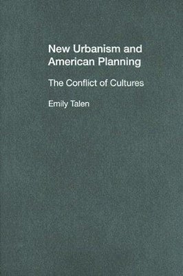 New Urbanism And American Planning: The Conflict Of Cultures-..