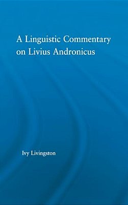 A Linguistic Commentary On Livius Andronicus-..