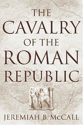 The Cavalry Of The Roman Republic-..