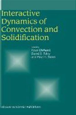 Interactive Dynamics Of Convection And Solidification-..