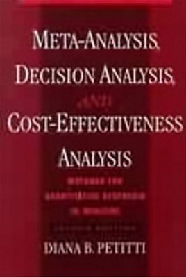 Meta-Analysis, Decision Analysis, And Cost-Effectiveness Analysis-..