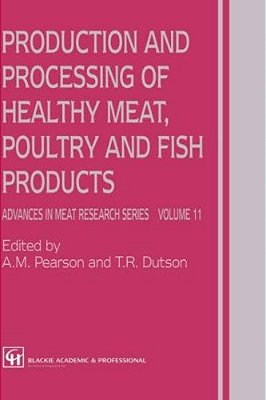 Healthy Production And Processing Of Meat, Poultry And Fish Products, Volume 11-..
