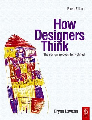 How Designers Think - The Design Process Demystified - Fourth Edition-..