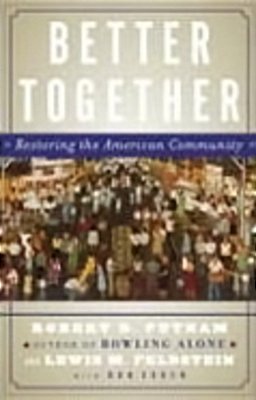Better Together - Restoring The American Community-..