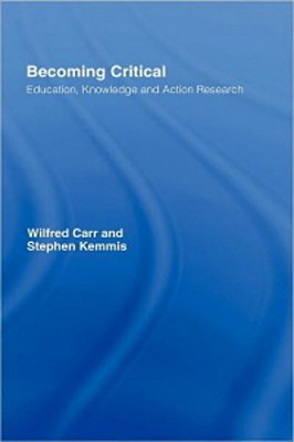 Becoming Critical - Education Knowledge And Action Research-..