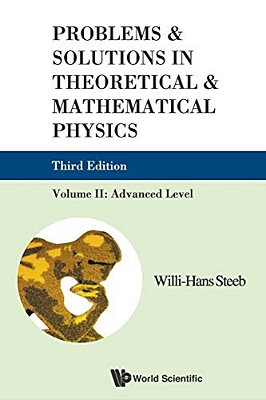 Problems And Solutions In Theoretical And Mathematical Physics: Volume II: Advanced Level-..