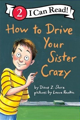 How To Drive Your Sister Crazy-..