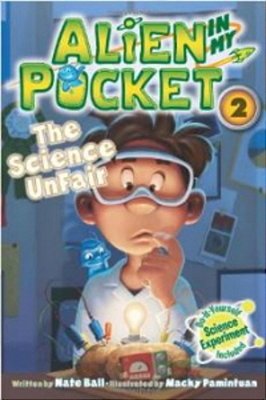 The Science Unfair - Alien In My Pocket 2-..