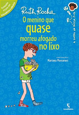 O Menino Que Quase Morreu Afogado No Lixo - Segunda Edição