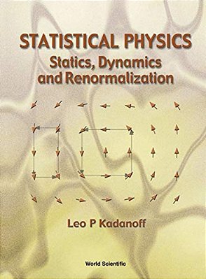 Statistical Physics Statics, Dynamics And Renormalization-..