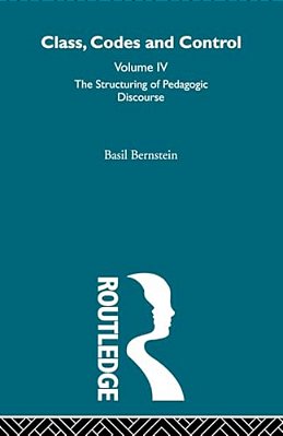 The Structuring Of Pedagogic Discourse (Class, Codes And Control)-..